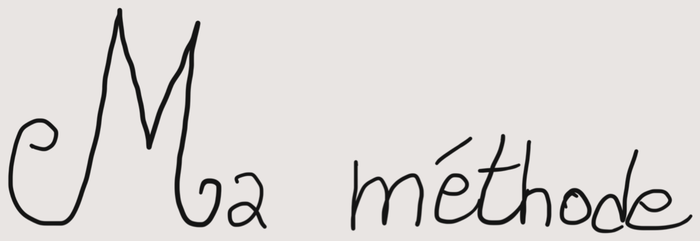 Ma méthode